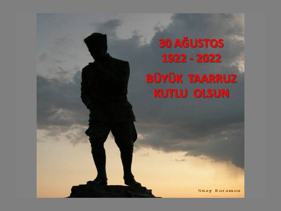 30 AĞUSTOS’A DOĞRU