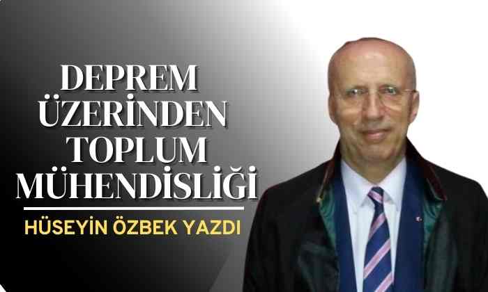 DEPREM ÜZERİNDEN TOPLUM MÜHENDİSLİĞİ